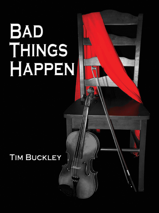 Title details for Bad Things Happen by Tim Buckley - Available
